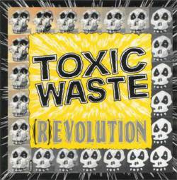 Toxic Waste : (R)evolution